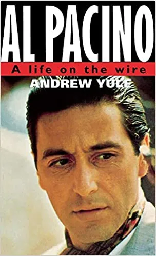 Al Pacino: A Life On The Wire (RARE BOOKS)