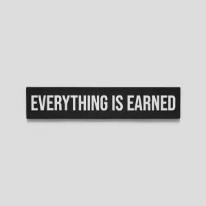 Everything Is Earned Patch